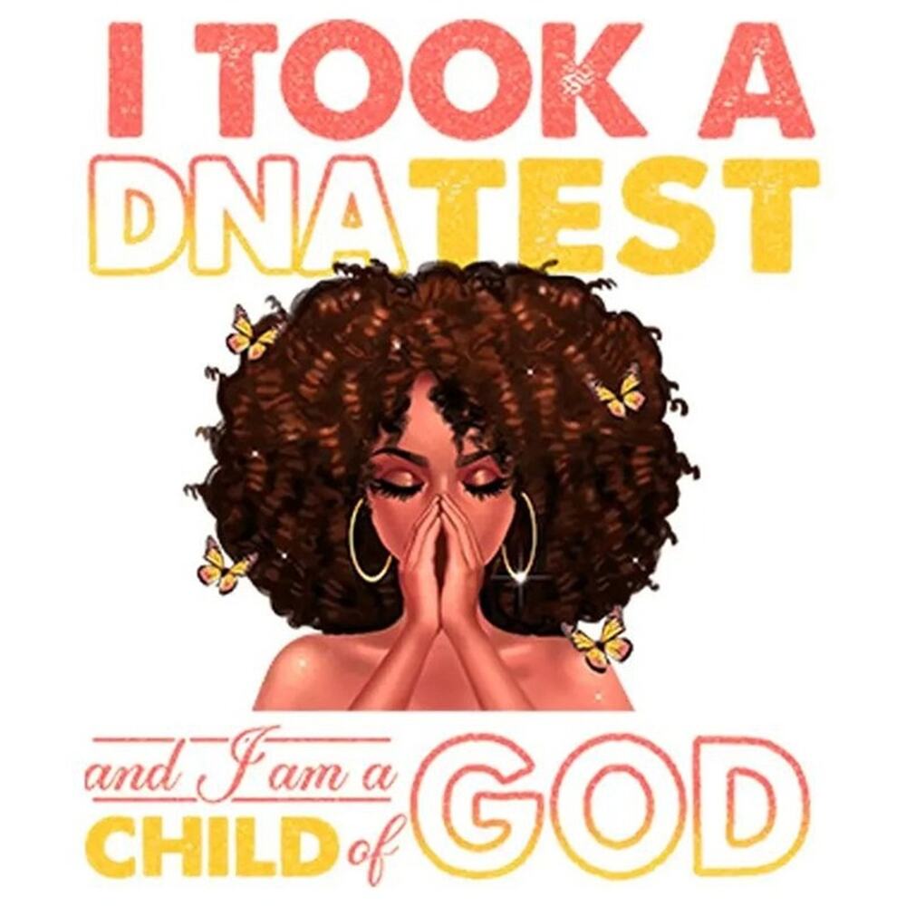 I took a DNA test and I'm a Child of God Design Trendy Iron-on Heat Transfer